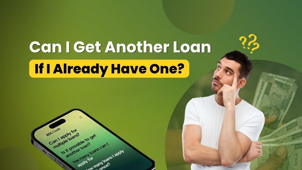 Can I Get Another Loan If I Already Have One?