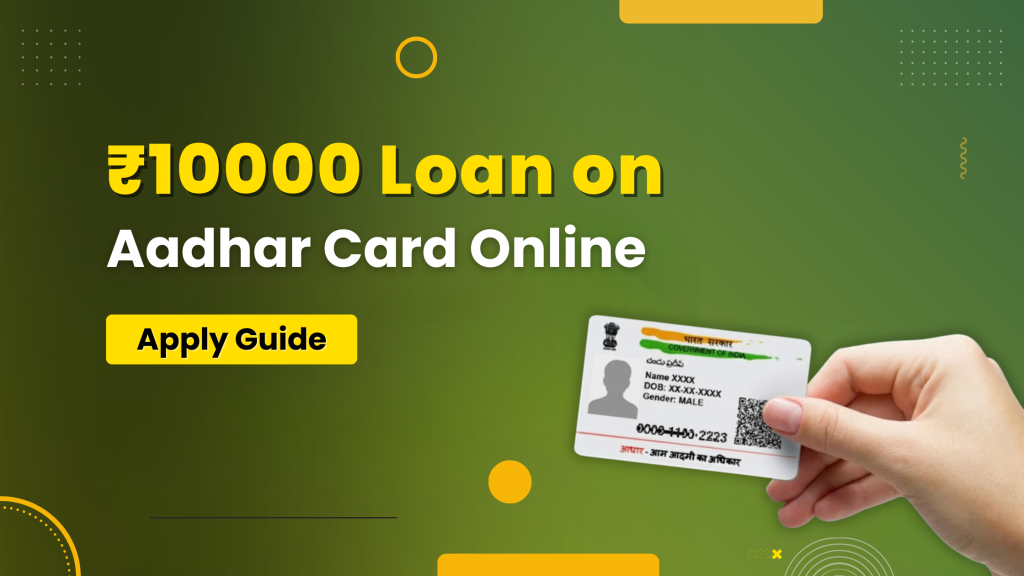 10000 Loan on Aadhar Card
