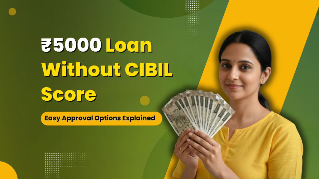 ₹5000 Loan Without CIBIL Score
