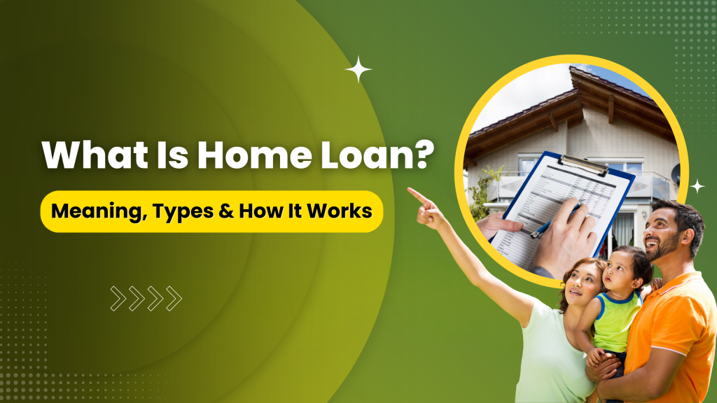 What Is Home Loan
