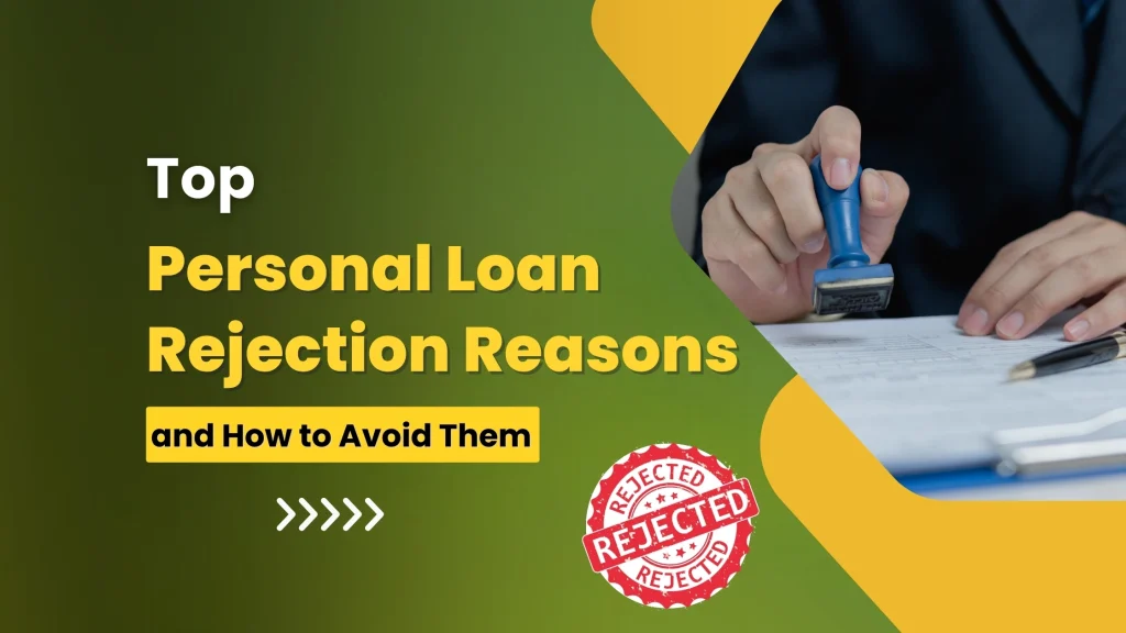 Personal Loan Rejection Reasons